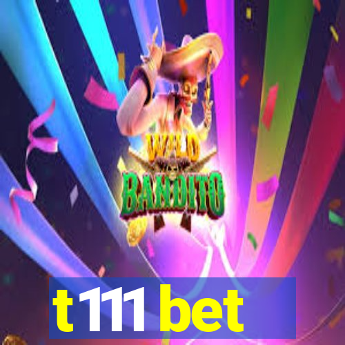 t111 bet